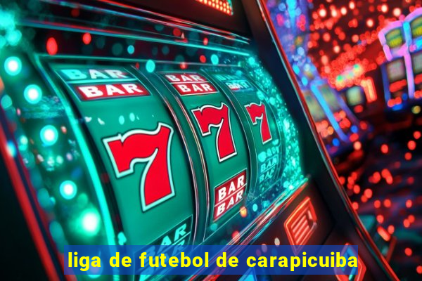 liga de futebol de carapicuiba